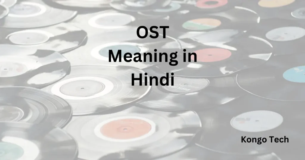OST Meaning in Hindi – Kongo Tech OST Meaning in Hindi