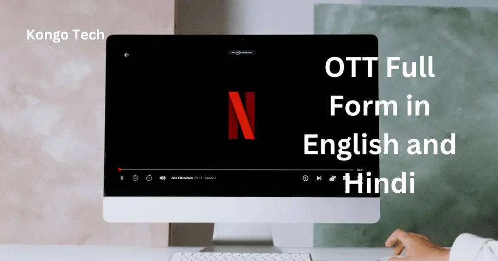OTT Full Form in English and Hindi OTT Full Form in English and Hindi