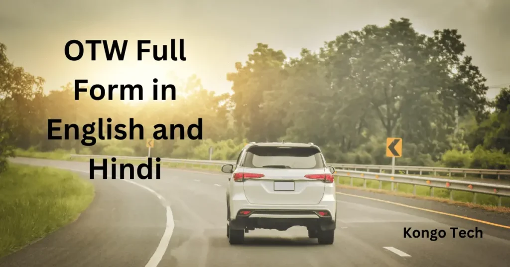 OTW Full Form in English and Hindi OTW Full Form in English and Hindi