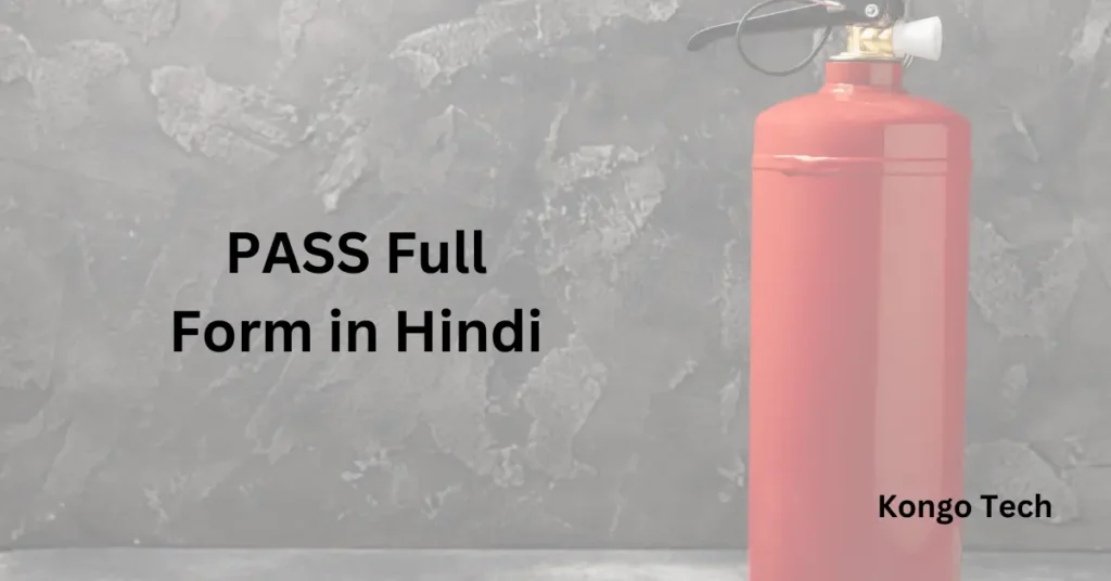 Pass Full Form in Hindi – Kongo Tech PASS Full Form in Hindi