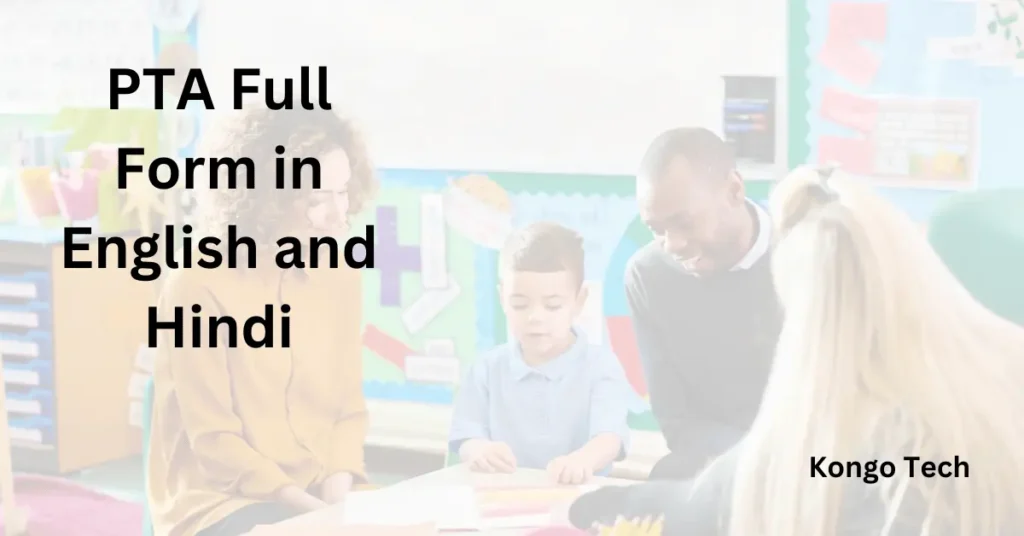 PTA Full Form in English and Hindi PTA Full Form in English and Hindi