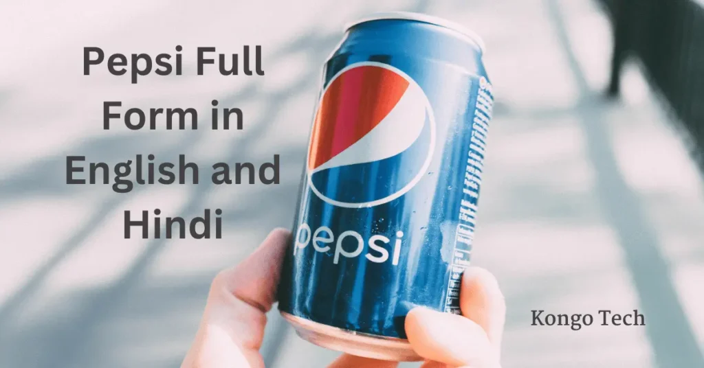 Pepsi Full Form in English and Hindi Pepsi Full Form