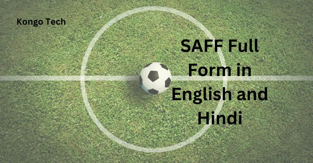 SAFF Full Form in English and Hindi SAFF Full Form in English and Hindi