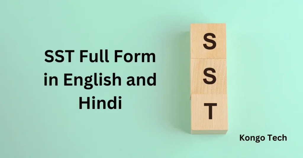 SST Full Form in English and Hindi SST Full Form in English and Hindi