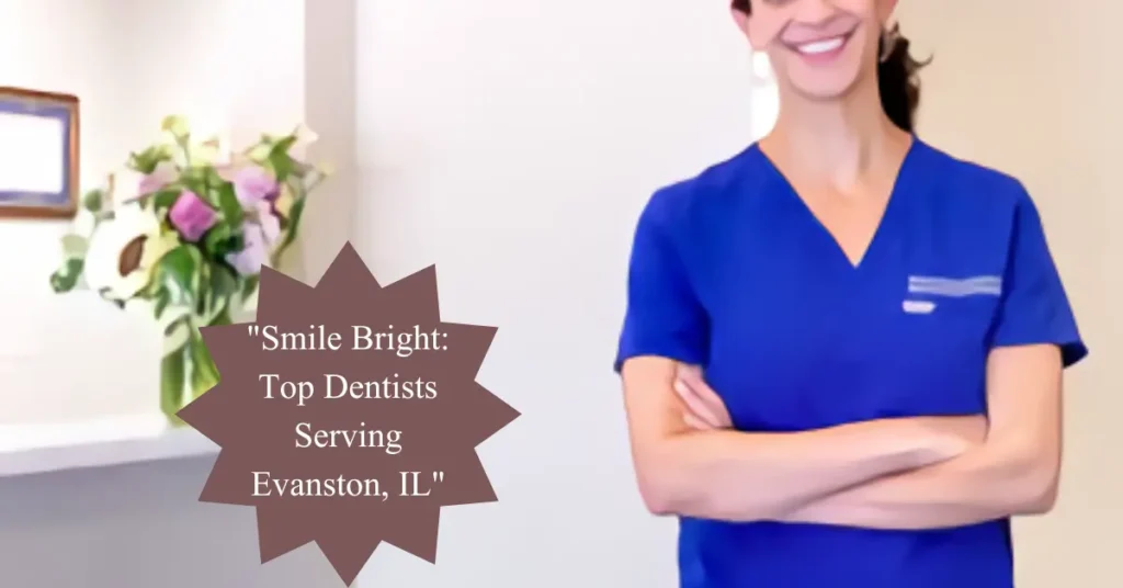 Smile Bright Top Dentists Serving Evanston, IL