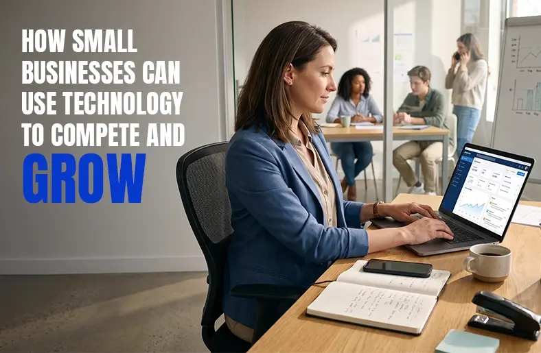 The Digital Advantage: How Small Businesses Can Use Technology to Compete and Grow The Digital Advantage How Small Businesses Can Use Technology to Compete and Grow