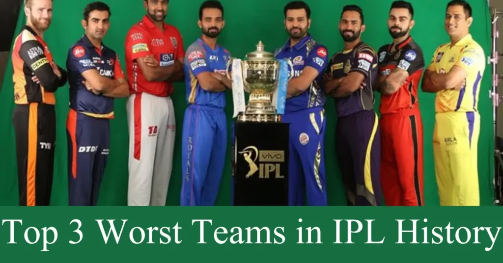 Top 3 Worst Teams in IPL History