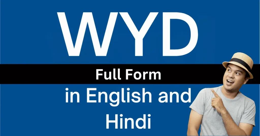 WYD Full Form in English and Hindi WYD full form in English and Hindi