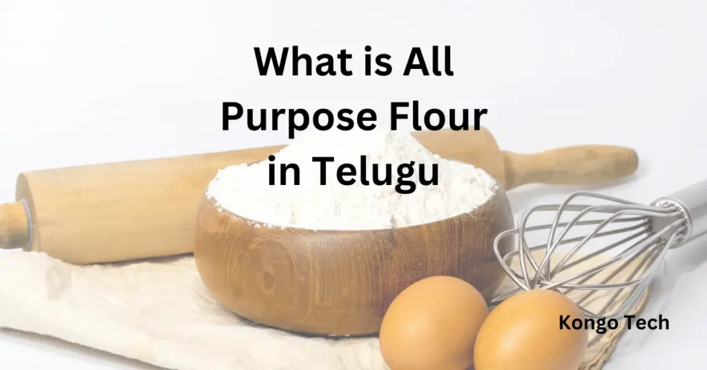 What is All Purpose Flour in Telugu