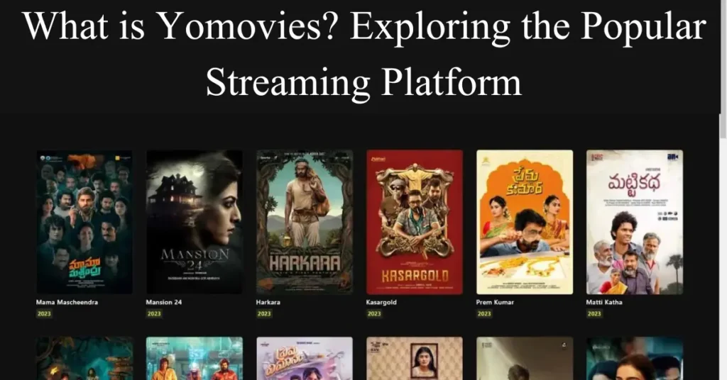 What is Yomovies? Exploring the Popular Streaming Platform