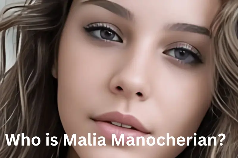 Who is Malia Manocherian 1