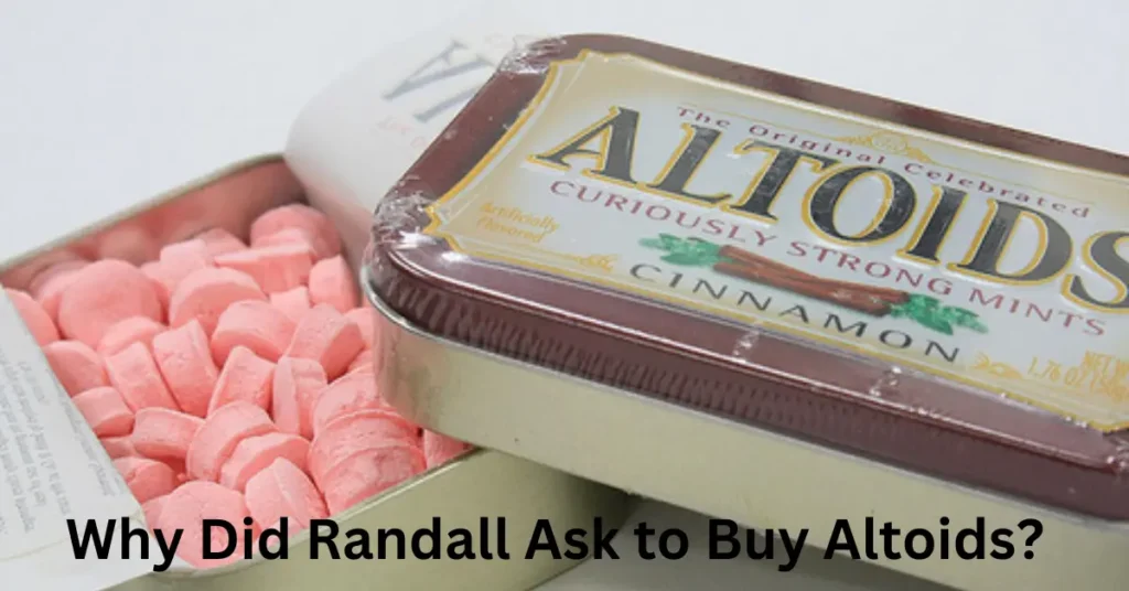 Why Did Randall Ask to Buy Altoids