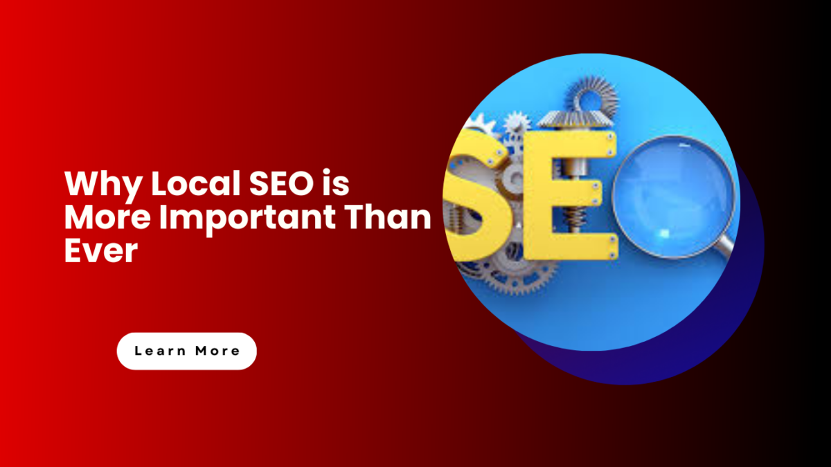 Why Local SEO Is More Important Than Ever - Kongo Tech