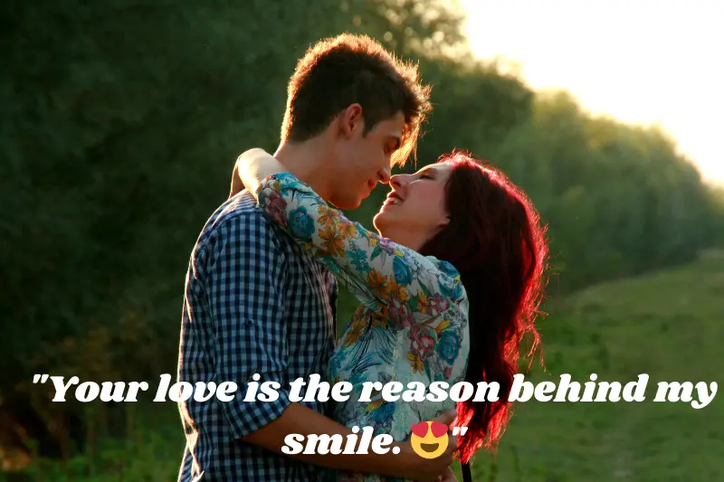 Your love is the reason behind my smile