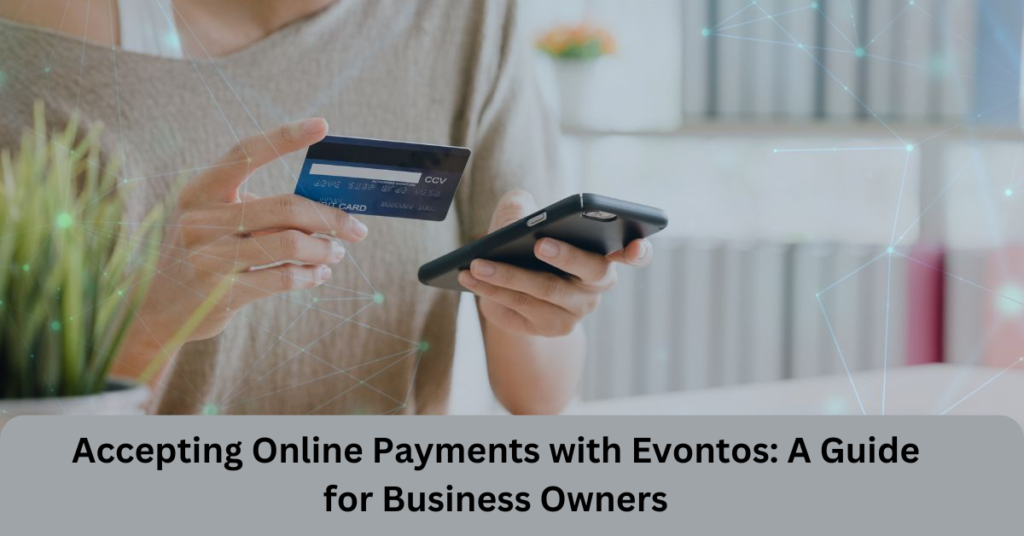 accepting online payments with evontos a guide for business owners