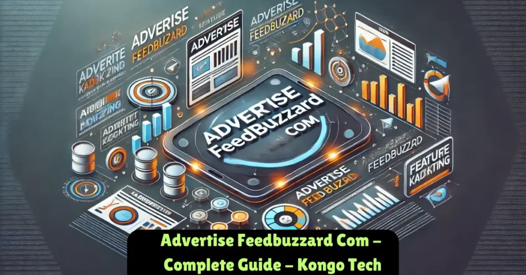 advertise feedbuzzard com - complete guide - kongo tech