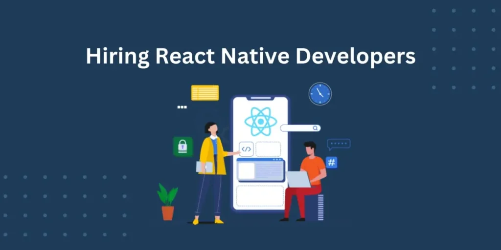 The Ultimate Guide to Hiring React Native Developers for Your Next App af3c1233 09f7 40f4 b551 bedde2612c8b