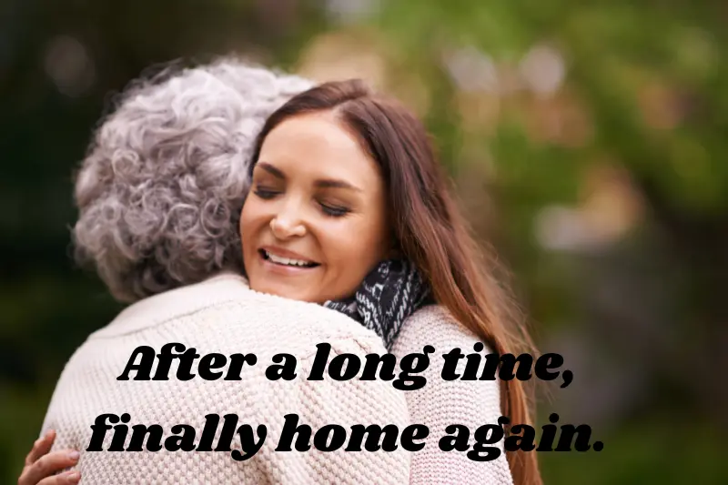 after a long time, finally home again