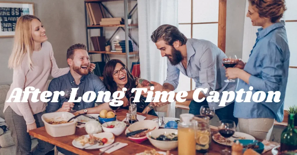 after long time caption