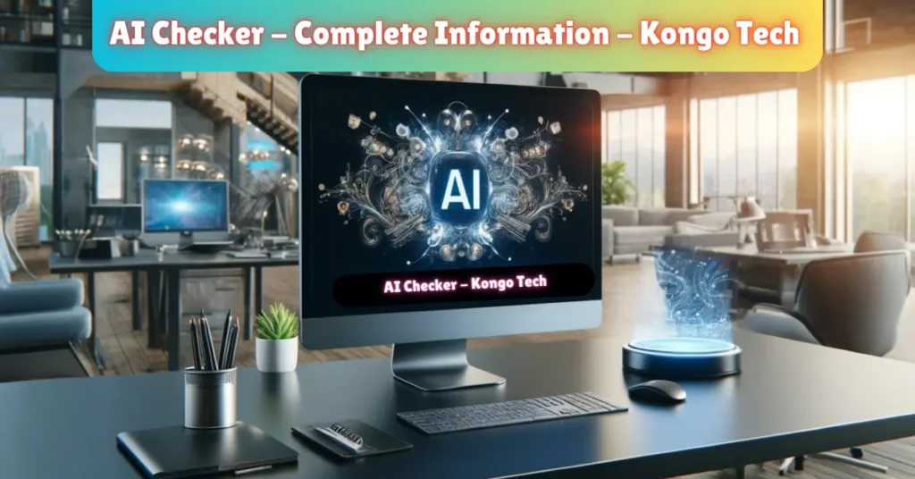 ai checker - complete information - kongo tech