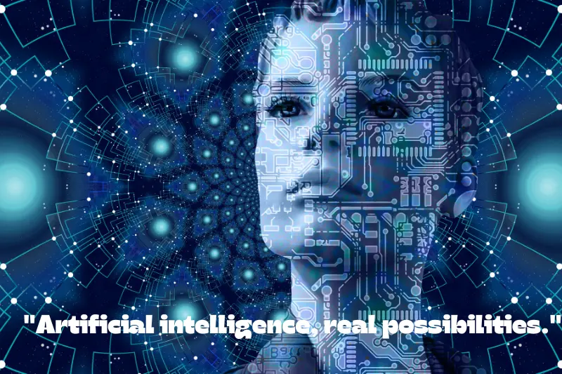 artificial intelligence, real possibilities