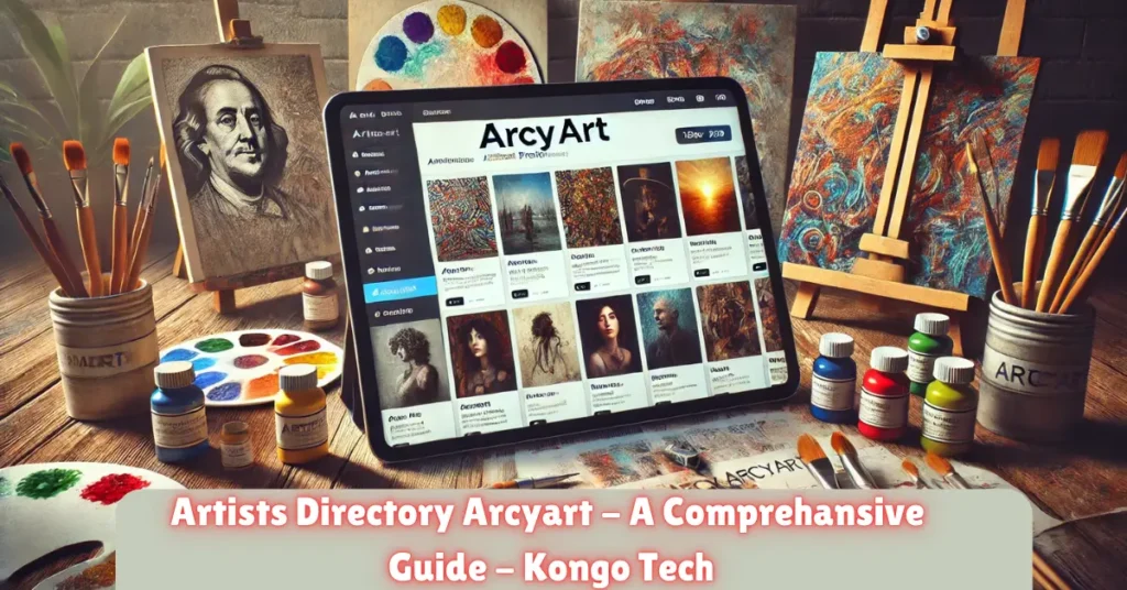 Artists Directory Arcyart – A Comprehansive Guide – Kongo Tech artists directory arcyart - a comprehansive guide - kongo tech