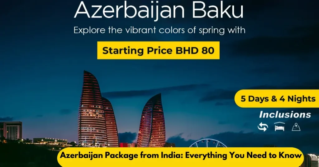 azerbaijan package from india everything you need to know