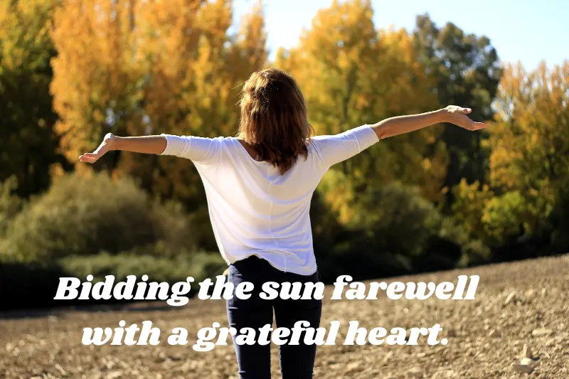 bidding the sun farewell with a grateful heart
