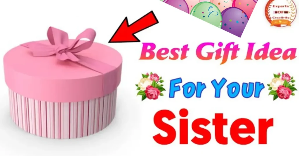 Unveiling 5 Unique Birthday Gift Ideas for Your Sister – Celebrate Her Day birthday gift ideas for your sister