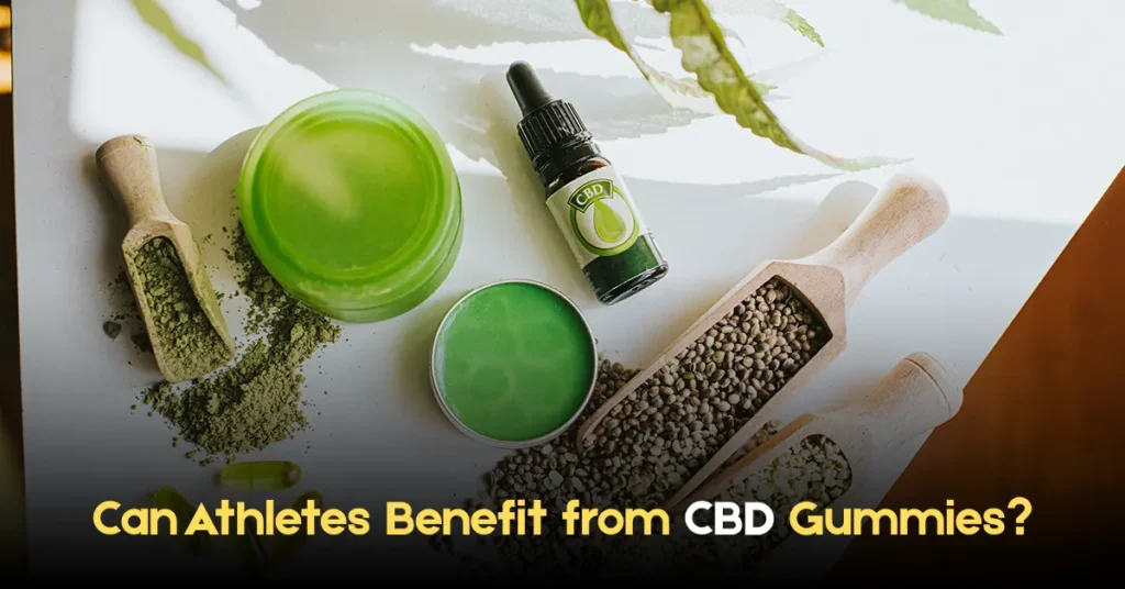 Can Athletes Benefit from CBD Gummies? can athletes benefit from cbd gummies
