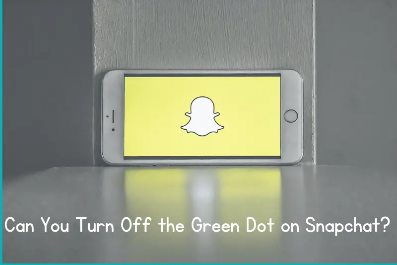 can you turn off the green dot on snapchat