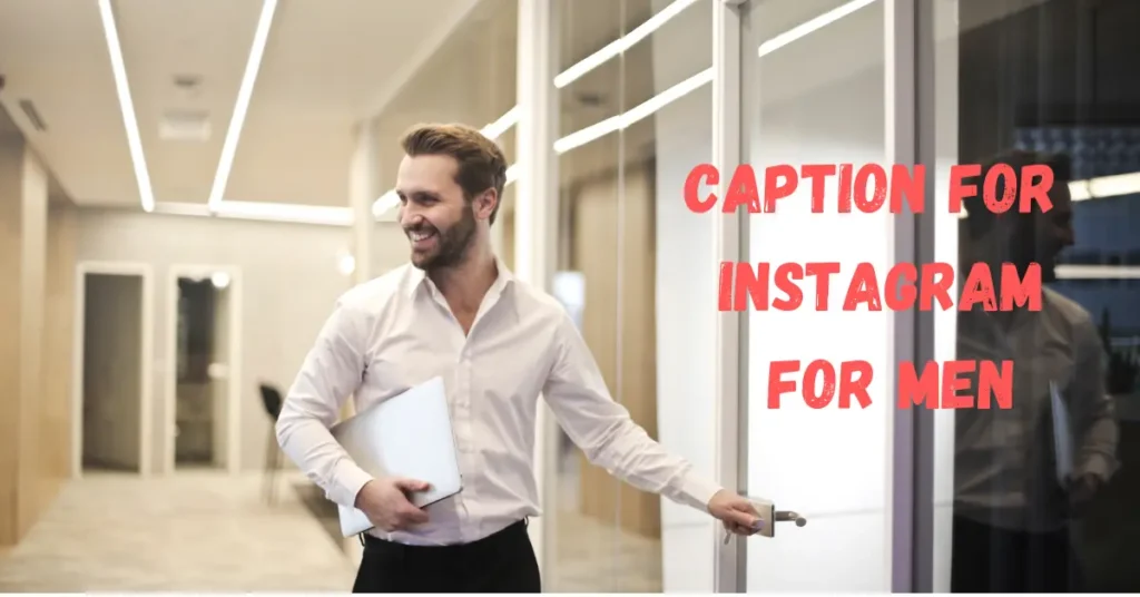 caption for instagram for men