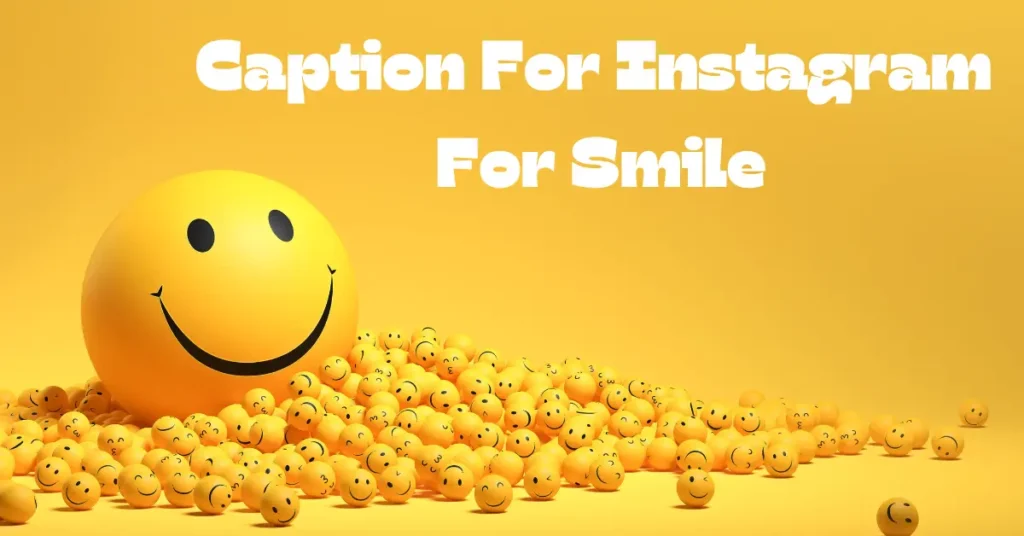 caption for instagram for smile