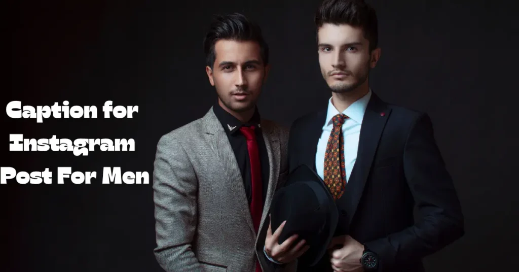 caption for instagram post for men