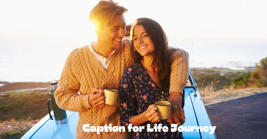 caption for life journey