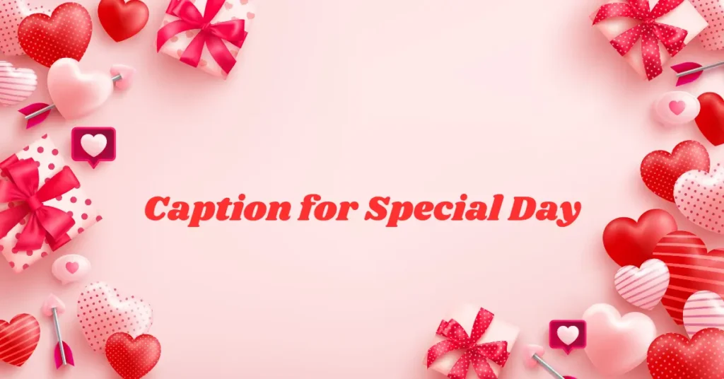 caption for special day