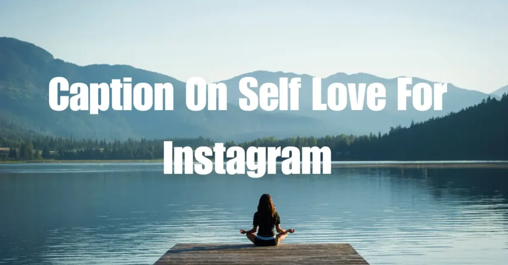 caption on self love for instagram