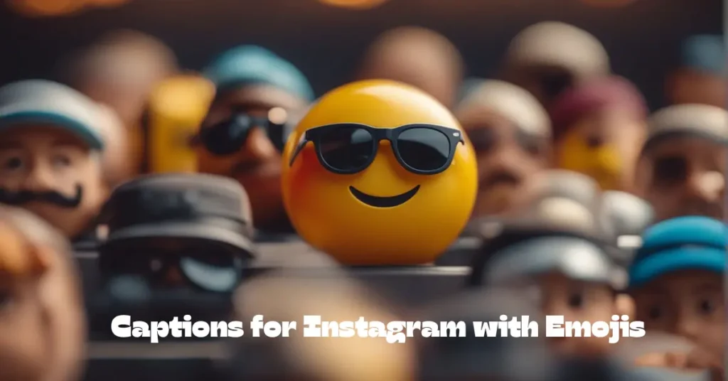 110+ Creative Captions for Instagram with Emojis to Level Up Your Posts captions for instagram with emojis