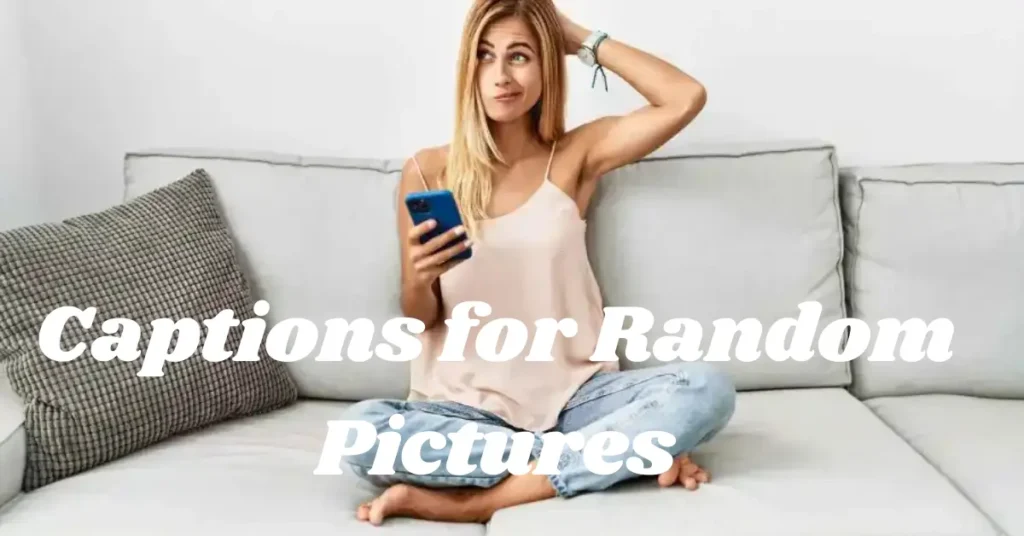 captions for random pictures