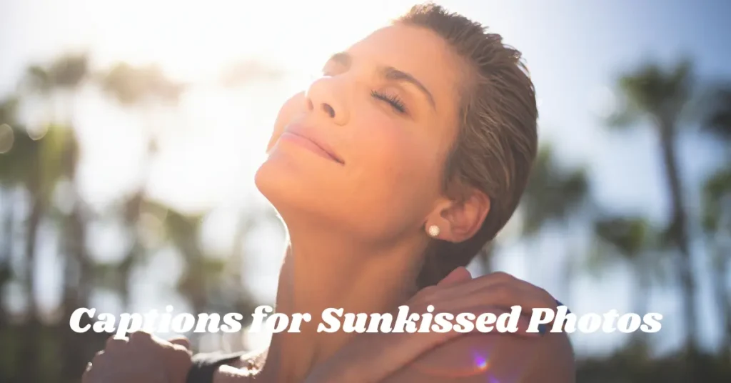 captions for sunkissed photos