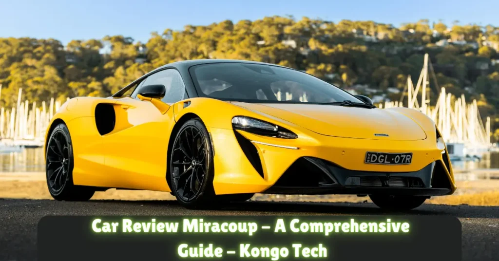 car review miracoup - a comprehensive guide - kongo tech