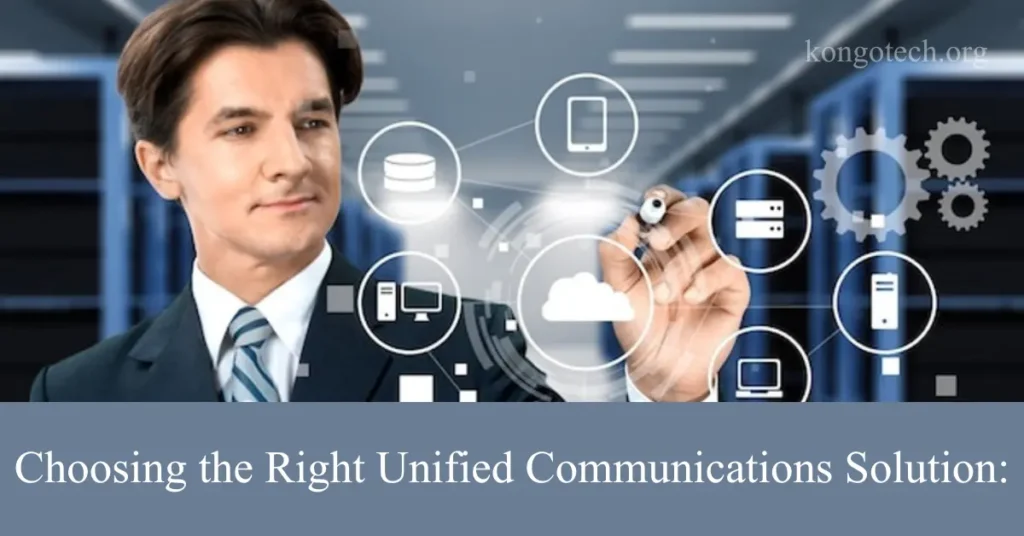 choosing the right unified communications solution