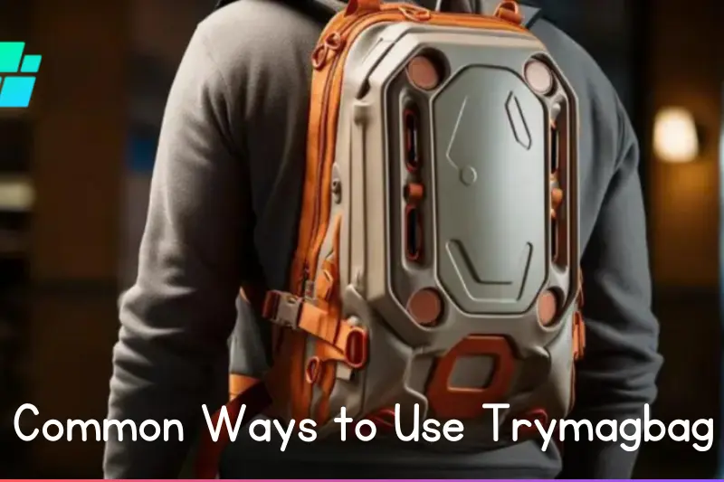 common ways to use trymagbag