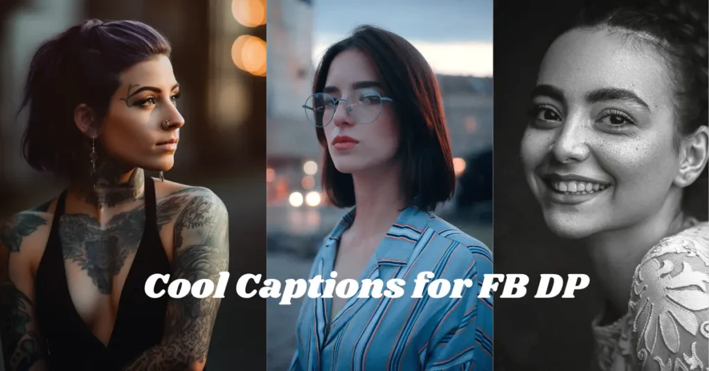 100+ Cool Captions for FB DP to Boost Your Profile Game cool captions for fb dp