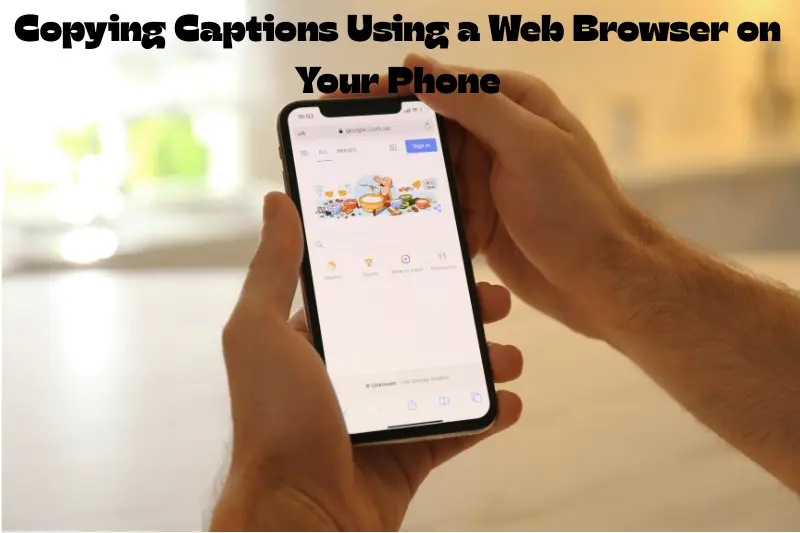 copying captions using a web browser on your phone