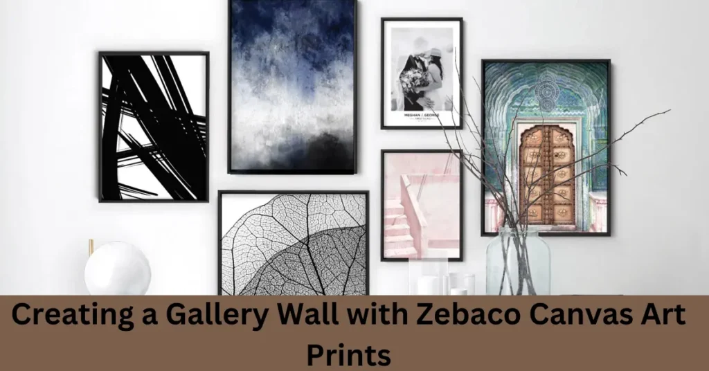 creating a gallery wall with zebaco canvas art prints