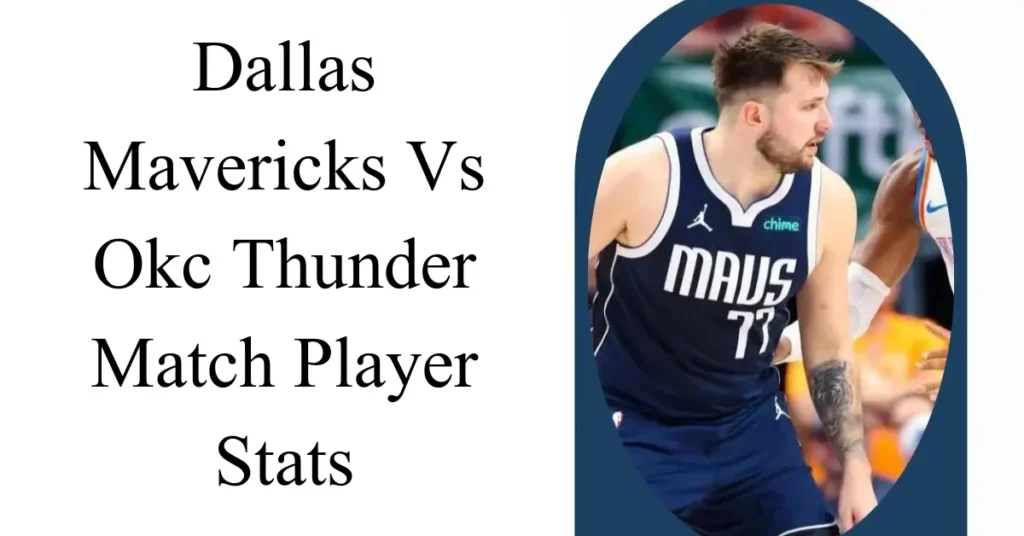 Dallas Mavericks Vs Okc Thunder Match Player Stats – Kongo Tech dallas mavericks vs okc thunder match player stats