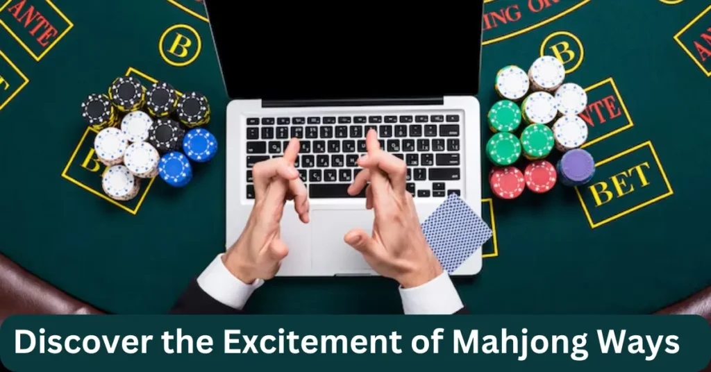 discover the excitement of mahjong ways