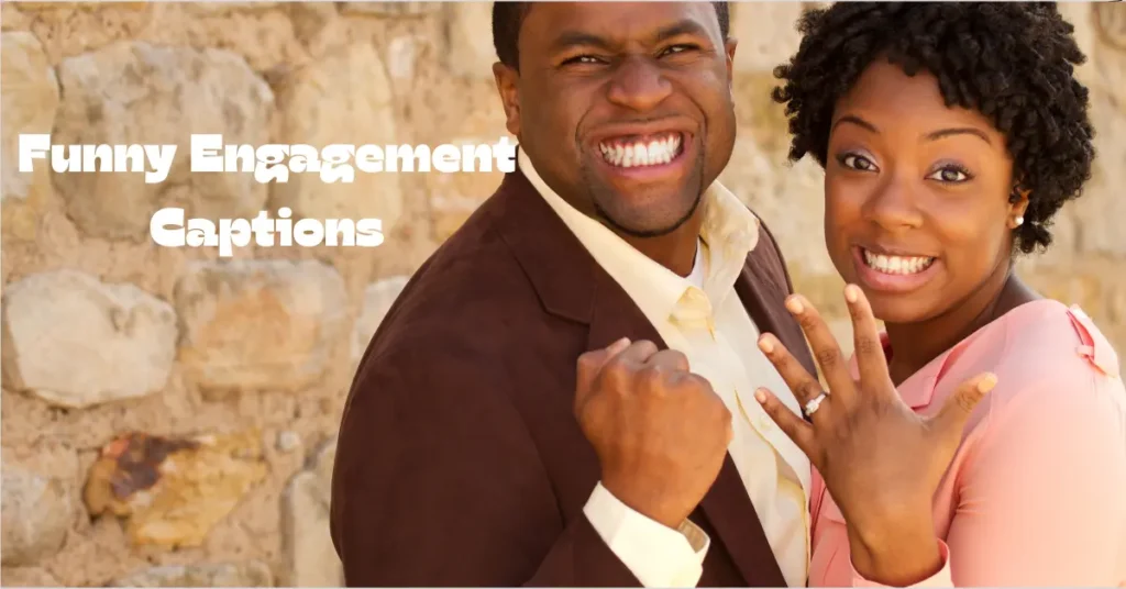 funny engagement captions