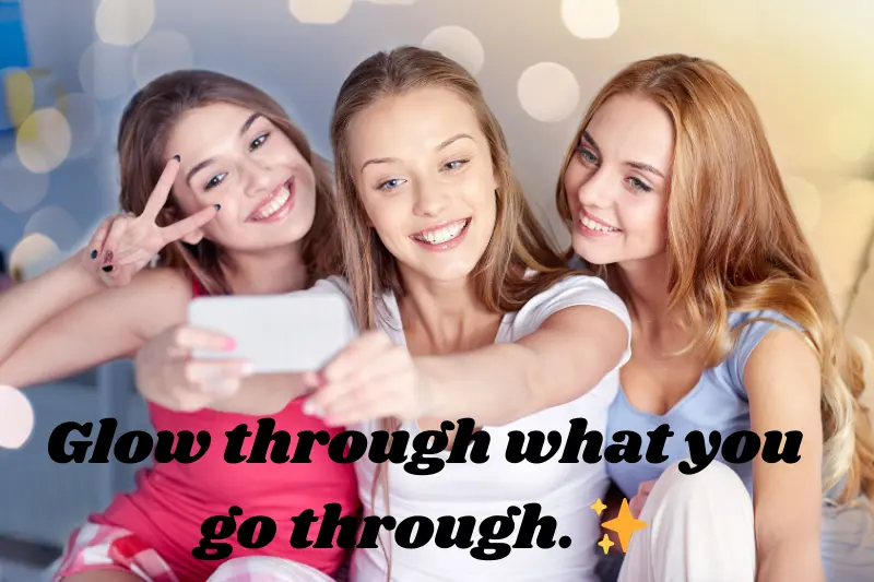 glow through what you go through